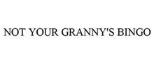 NOT YOUR GRANNY