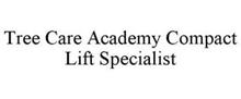 TREE CARE ACADEMY COMPACT LIFT SPECIALIST