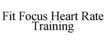 FIT FOCUS HEART RATE TRAINING
