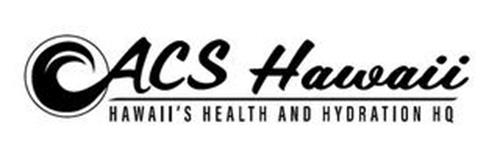 ACS HAWAII HAWAII'S HEALTH AND HYDRATION HQ