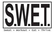 S.W.E.T SWEAT. WORKOUT. EAT. THRIVE
