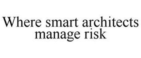 WHERE SMART ARCHITECTS MANAGE RISK