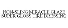 NON-SLING MIRACLE GLAZE SUPER GLOSS TIRE DRESSING