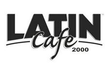 LATIN CAFE 2000