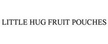 LITTLE HUG FRUIT POUCHES