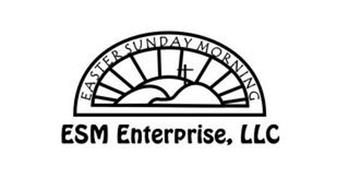 EASTER SUNDAY MORNING ESM ENTERPRISE, LLC