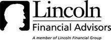 LINCOLN FINANCIAL ADVISORS A MEMBER OF LINCOLN FINANCIAL GROUP