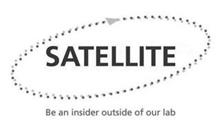 BE AN INSIDER OUTSIDE OF OUR LAB SATELLITE