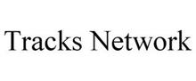 TRACKS NETWORK