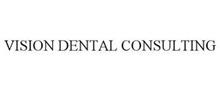 VISION DENTAL CONSULTING