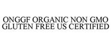 ONGGF ORGANIC NON GMO GLUTEN FREE US CERTIFIED