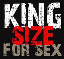 KING SIZE FOR SEX