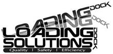 LOADING DOCK LOADING DOCK OADING DOCK SOLUTIONS QUALITY | SAFETY | EFFICIENCY