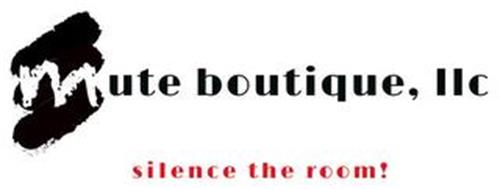 MUTE BOUTIQUE, LLC SILENCE THE ROOM!