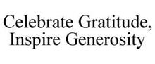 CELEBRATE GRATITUDE, INSPIRE GENEROSITY