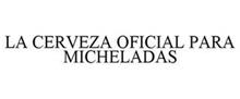 LA CERVEZA OFICIAL PARA MICHELADAS