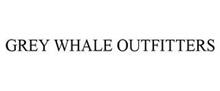 GREY WHALE OUTFITTERS