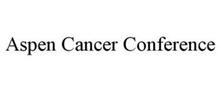ASPEN CANCER CONFERENCE