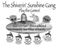 THE SHIVERIN' SUNSHINE GANG PLAY THE GAMES! #1 HUCKLEBUDDY PING PONG CLICK HERE TO PLAY #2 HUCKLEBUDDY SOCCER CLICK HERE TO PLAY #3 HUCKLEBUDDY BASEBALL CLICK HERE TO PLAY # 4 HUCKLEBUDDY BASKETBALL CLICK HERE TO PLAY #5 HUCKLEBUDDY FOOTBALL CLICK HERE TO PLAY SHIVERIN' SUNSHINE MADE IN THE SHADE