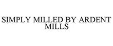 SIMPLY MILLED BY ARDENT MILLS