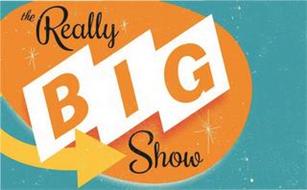 THE REALLY BIG SHOW