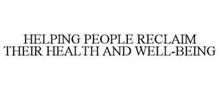 HELPING PEOPLE RECLAIM THEIR HEALTH ANDWELL-BEING
