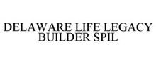 DELAWARE LIFE LEGACY BUILDER SPIL