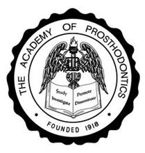 THE ACADEMY OF PROSTHODONTICS · FOUNDED1918 · STUDY INVESTIGATE PROMOTE DISSEMINATE