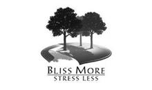 BLISS MORE STRESS LESS