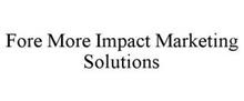 FORE MORE IMPACT MARKETING SOLUTIONS