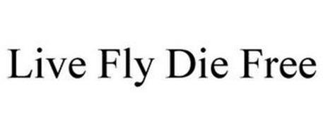 LIVE FLY DIE FREE