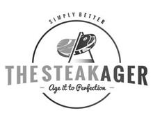 SIMPLY BETTER THE STEAKAGER AGE IT TOPERFECTION