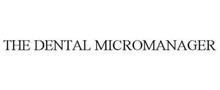 THE DENTAL MICROMANAGER