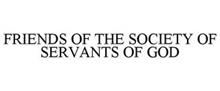 FRIENDS OF THE SOCIETY OF SERVANTS OF GOD