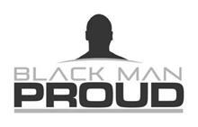 BLACK MAN PROUD