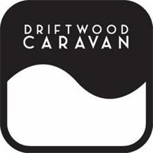 DRIFTWOOD CARAVAN
