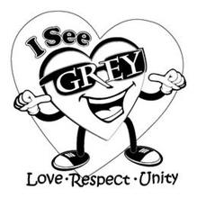 I SEE GREY LOVE · RESPECT · UNITY