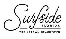 SURFSIDE FLORIDA THE UPTOWN BEACHTOWN
