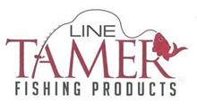 LINE TAMER FISHING PRODUCTS
