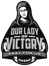 OUR LADY OF VICTORY PRAY FOR US