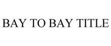 BAY TO BAY TITLE