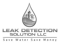 LEAK DETECTION SOLUTION LLC  SAVE WATER SAVE MONEY
