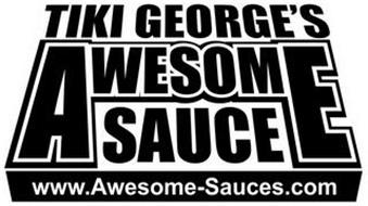TIKI GEORGE'S AWESOME SAUCE WWW.AWESOME-SAUCES.COM