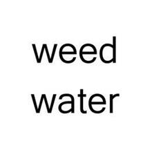 WEED WATER