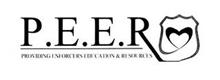 P.E.E.R PROVIDING ENFORCERS EDUCATION & RESOURCES