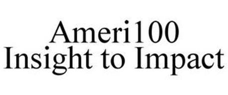 AMERI100 INSIGHT TO IMPACT