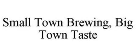 SMALL TOWN BREWING, BIG TOWN TASTE