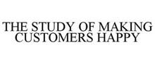 THE STUDY OF MAKING CUSTOMERS HAPPY