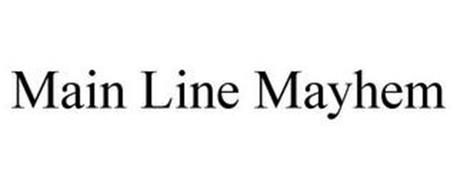 MAIN LINE MAYHEM