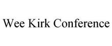 WEE KIRK CONFERENCE